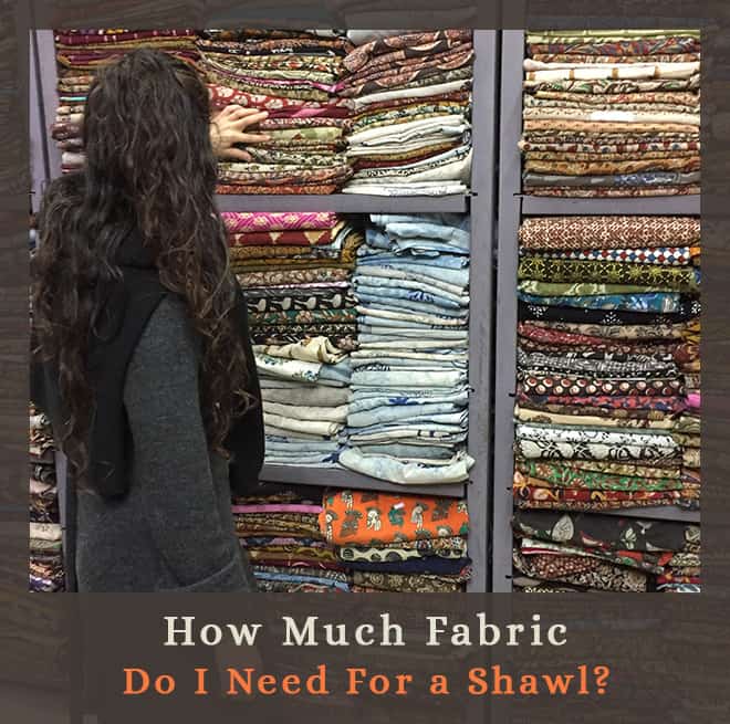 How Much Fabric Do I Need For a Shawl