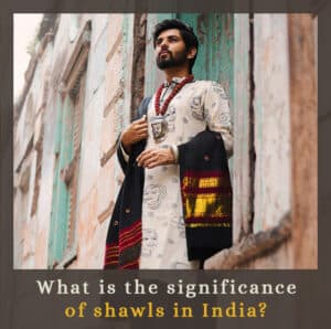 What is the significance of shawls in India
