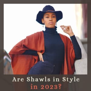 are shawls in style in 2023