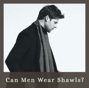 can men wear shawls
