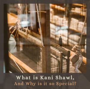 what is kani shawl